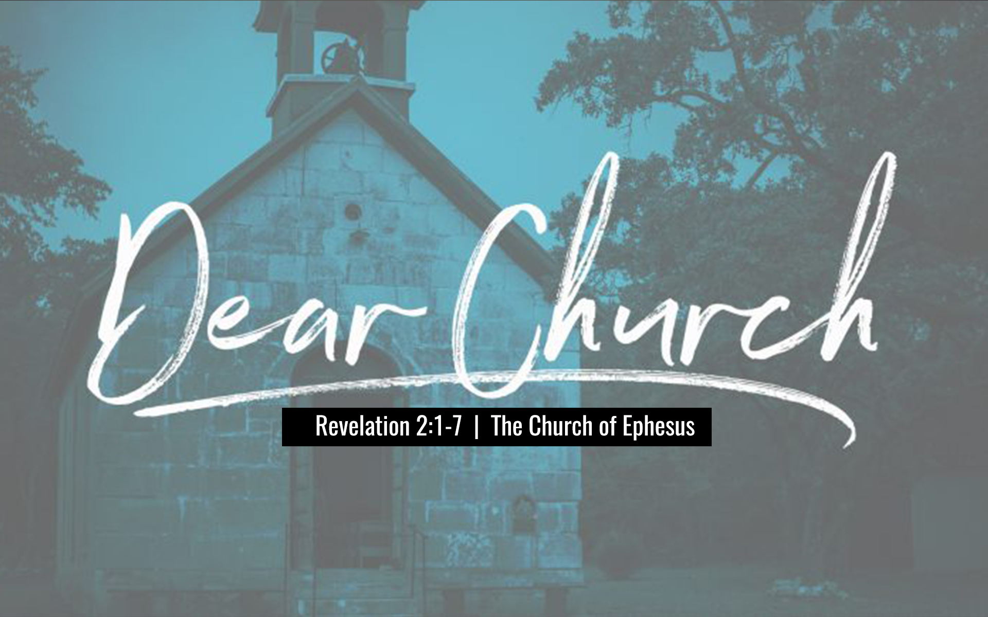 Dear Church - Part One: Ephesus